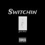 Switchin (Explicit)