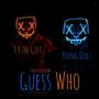 Guess Who (feat. Young Dellz) [Explicit]