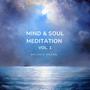 Mind & Soul Meditation, Vol. 1