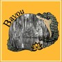 Bayou (Explicit)