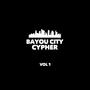 Bayou City Cypher, Vol. 1 (Explicit)