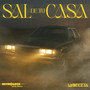 Sal De Tu Casa (Explicit)