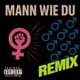 Mann wie Du (Remix) [Explicit]