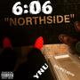 6:06 Northside (freestyle) [Explicit]