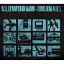 Slow Down Channel Remix