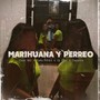 Marihuana y Perreo (Explicit)