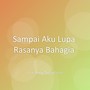 Sampai Aku Lupa Rasanya Bahagia