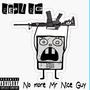 No more Mr Nice Guy (Explicit)