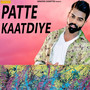 Patte Kaat Diye - Single