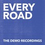 Every Road (The Demo Recordings)