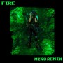 Fire (Miro Remix)