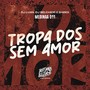 Tropa dos Sem Amor (Explicit)