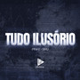 Tudo Ilusório (Explicit)