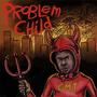 Problem Child (Explicit)