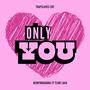 Only You (Explicit)