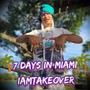 7 Days In Miami (Explicit)