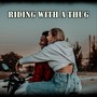 Riding with a Thug (feat. Lia) [Explicit]