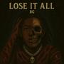 Lose It All (Explicit)