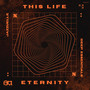 This Life / Eternity