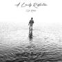 A Lonely Reflection (Explicit)