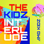 The Kidz Interlude