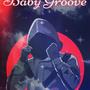 Baby Groove (Explicit)