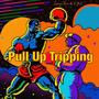 Pull Up Tripping (feat. CJ4L) [Explicit]