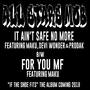 It Ain't Safe No More / For You MF (Explicit)