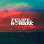 Felipe El Hombre