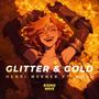 Glitter & Gold (feat. EHLE) [Explicit]