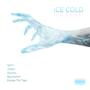 ICE COLD (Explicit)