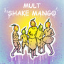 Shake Mango (Explicit)