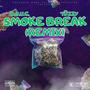 SMOKE BREAK (feat. Tūzzy) [REMIX] [Explicit]