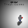 Trust Issues (Explicit)