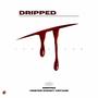 Dripped (feat. Kenny Vintage) [Explicit]