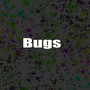 Bugs