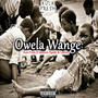 Owela Wange (Explicit)