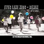 Eyes Like Kids (Remix)