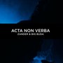 Acta Non Verba