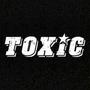 TOXIC (Explicit)