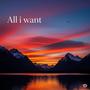 All i want