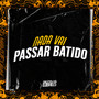 Nada Vai Passar Batido (Explicit)