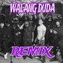 WalangDuda (feat. Ghetto Gecko) [Remix] [Explicit]