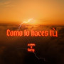 Como Lo Haces Tù (feat.Soffyy)