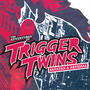 The Adventures of Trigger Twins (Explicit)