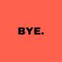 BYE. (Explicit)