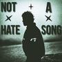 Not A Hate Song (Explicit)