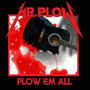 Plow'em All (Explicit)