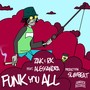 Funk You All (Explicit)