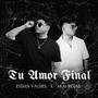 Tu Amor Final